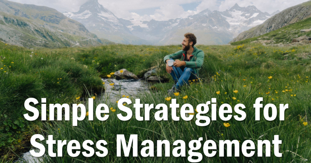 Simple strategies for stress management